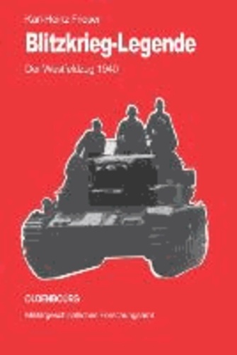 Blitzkrieg-Legende - Der Westfeldzug 1940.
