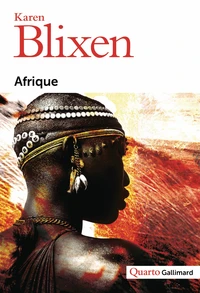 Afrique : La ferme africaine ; Ex Africa ; Lettres d'Afrique 1914-1931 ; Ombres sur la prairie