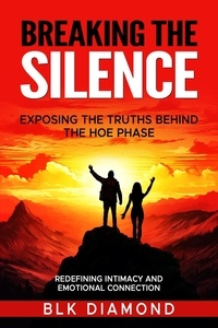  BLK Diamond - Breaking the Silence_ Exposing the Truths Behind the Hoe Phase - Hoe Phase, #1.