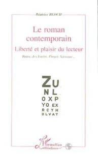 LE ROMAN CONTEMPORAIN. Liberté et plaisir du lecteur, Butor, des Forêts, Pinget, Sarraute...