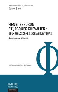 Henri Bergson et Jacques Chevalier : deux philosophes face à leur temps