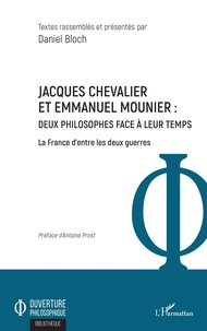 Jacques Chevalier et Emmanuel Mounier : deux philosophes face à leur temps
