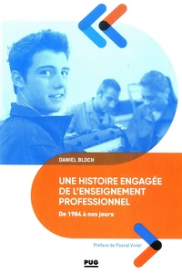Une histoire engagée de l'enseignement professionnel de 1984 à nos jours