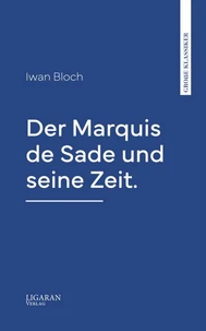 Der Marquis de Sade und seine Zeit.