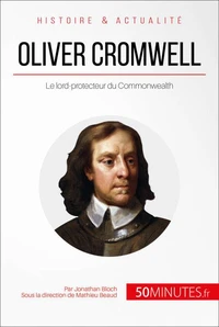 Oliver Cromwell, lord-protecteur du Commonwealth