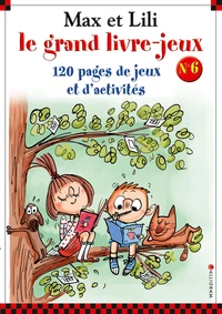 Max et Lili - Le grand livre-jeu n°6