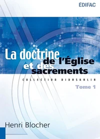 La doctrine de l'Eglise et des sacrements