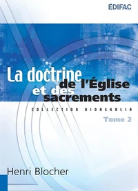 La doctrine de l'Eglise et des sacrements