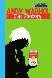 Milestones of Art: Andy Warhol: The Factory