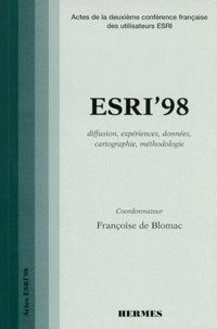  Blomac - Esri'98. Actes De La Deuxieme Conference Francaise Des Utilisateurs Esri, 23-24 Septembre 1998 Paris, France, Diffusion, Experiences, Donnees, Cartographie, Methodologie.