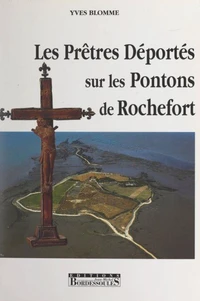 Les prêtres déportés sur les pontons de Rochefort