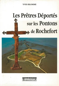 Les prêtres déportés sur les pontons de Rochefort