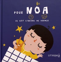 Pour Noa il est l'heure de dormir