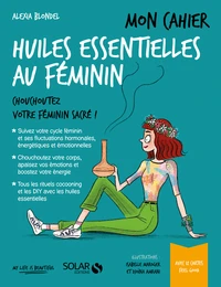 Mon cahier huiles essentielles au féminin