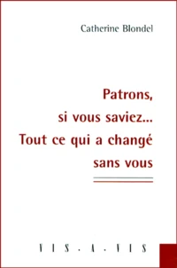 Patrons, Si Vous Saviez... Tout Ce Qui A Change Sans Vous