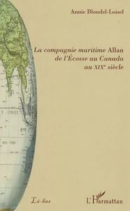 La compagnie maritime Allan : de l'Ecosse au Canada au XIXe siècle