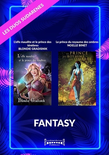 Duo Sudarenes : Fantasy. L'elfe Maudite / Le Prince du Royaume des Ombres