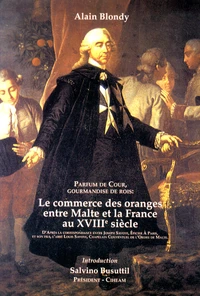 Parfum de Cour, gourmandise de rois : le commerce des oranges entre Malte et la France au XVIIIe siècle