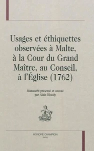 Usages et éthiquettes observées à Malte, à la Cour du Grand Maître, au Conseil, à l'Eglise (1762)