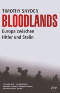 Bloodlands - Europa zwischen Hitler und Stalin.