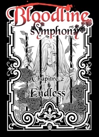 Gratuit pour télécharger des livres en ligne Bloodline Symphony chapitre 02  - Endless 9782377770731 iBook en francais