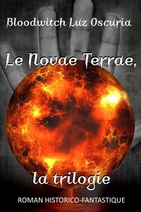  Bloodwitch Luz Oscuria - Le Novae Terrae, la trilogie - Le Novae Terrae, #4.