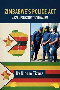 Zimbabwe's Police Act: A call for Constitutionalism
