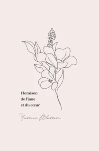 Floraison de l'âme et du coeur