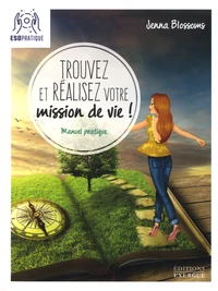 Trouvez et réalisez votre mission de vie !