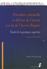 Procédure criminelle et défense de l'accusé à la fin de l'Ancien Régime