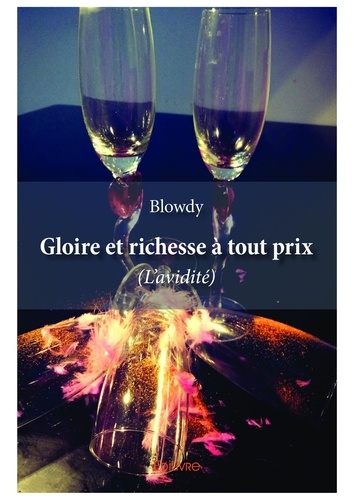 Blowdy Blowdy - Gloire et richesse à tout prix - (L'avidité).