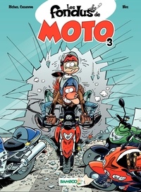  Bloz et Hervé Richez - Les fondus de moto Tome 3 : .