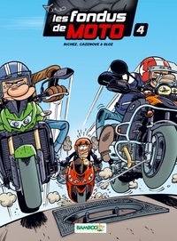  Bloz et Hervé Richez - Les fondus de moto Tome 4 : .