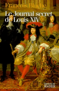 Le journal secret de Louis XIV