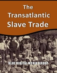  Blue Digital Media Group - The Transatlantic Slave Trade - World History Series, #4.