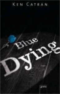 Blue Dying.