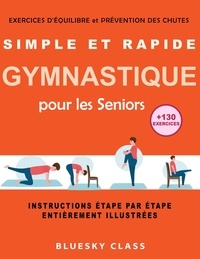  BLUESKY CLASS - Simple et rapide gymnastique pour les seniors: exercices d'équilibre et prévention des chutes |+130 exercices |instructions étape par étape entièrement illustrées.
