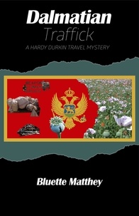  Bluette Matthey - Dalmatian Traffick - Hardy Durkin Travel Mysteries, #4.