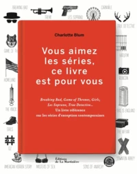 Vous aimez les séries, ce livre est pour vous