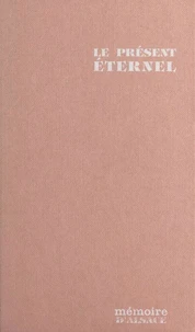 Le présent éternel : une enfance rhénane (1931-1943)