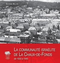 La communauté israélite de la Chaux-de-Fonds de 1933 à 1945