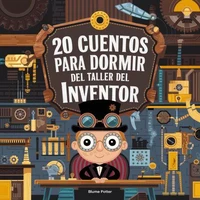 20 Cuentos Para Dormir Del Taller De Inventores
