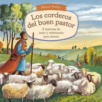 Los Corderos Del Buen Pastor: 5 Historias De Amor Y Orientación Para Dormir