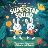 Livre à télécharger gratuitement en pdf The Superstar Squad: The Amazing Adventures of Zoom and Zooma - The Superstar Squad, #2