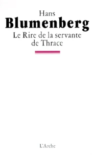 Le Rire De La Servante De Thrace