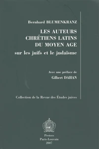 Les auteurs chrétiens latins du Moyen Age sur les juifs et le judaïsme