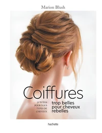 Coiffures trop belles pour cheveux rebelles