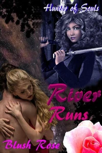 Hunter of Souls &amp; River Runs Erotic Collection
