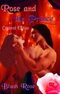 Rose and the Prince: Censored Edition