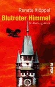 Blutroter Himmel - Ein Freiburg-Krimi.